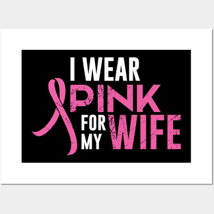 I Wear Pink For My Wife Cancer Awareness Pink Ribbon Posters and Art